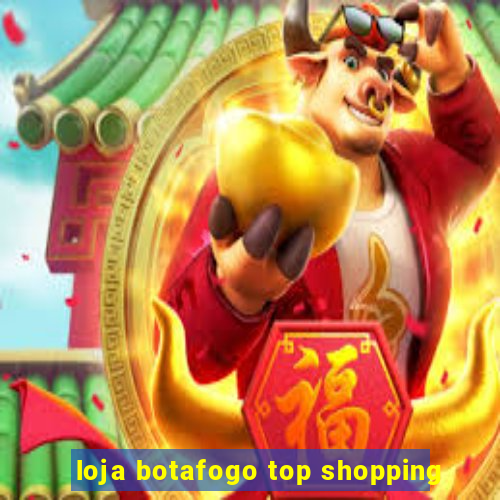 loja botafogo top shopping